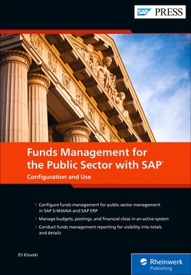 Funds Management for the Public Sector with SAP: Configuration and Use by Klovski, Eli
