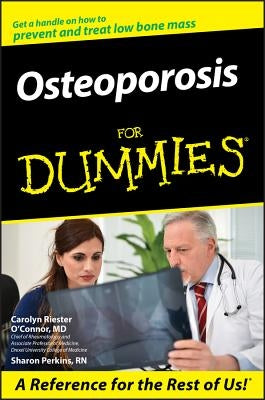 Osteoporosis for Dummies . by O'Connor, Carolyn R.