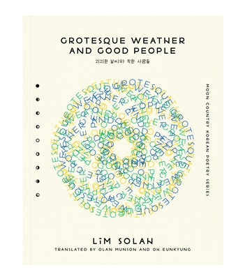 Grotesque Weather and Good People by Lim, Solah