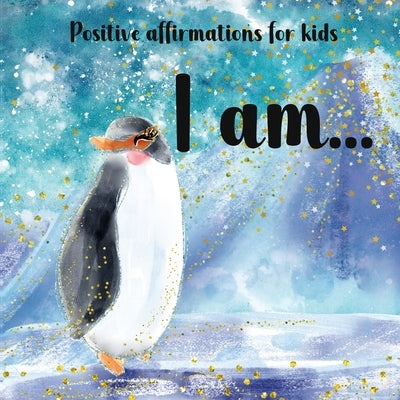 Positive Affirmations For Kids: I am....: Empowering picture book with mindful affirmations for kids. A Positive affirmation picture book to improve s by Journals, Mindset Rocks