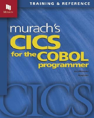 Murach's CICS for the COBOL Programmer by Menendez, Raul