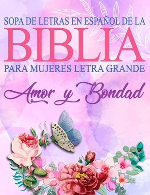 Sopa de Letras de la Biblia en Español para Mujeres Letra Grande: Amor y Bondad, Spanish Bible Word Search by God's Word, Meditate On