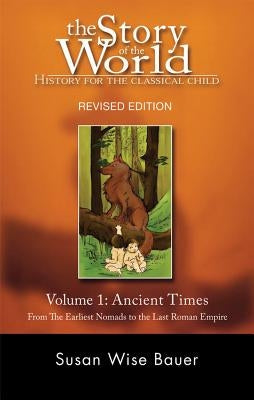 Story of the World, Vol. 1: History for the Classical Child: Ancient Times by Bauer, Susan Wise