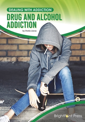 Drug and Alcohol Addiction by Llanas, Sheila