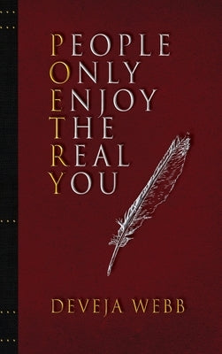 People Only Enjoy The Real You by Webb, Deveja