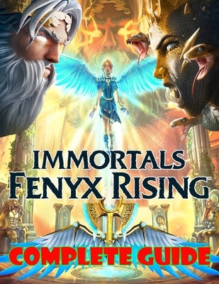Immortals Fenyx Rising: COMPLETE GUIDE: Becoming A Pro Player In Immortals Fenyx Rising (Best Tips, Tricks, and Strategies) by Loza, Evelyn