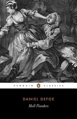 Moll Flanders: The Fortunes and Misfortunes of the Famous Moll Flanders by Defoe, Daniel