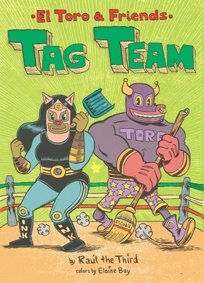 Tag Team: El Toro & Friends by Ra&#250;l the Third