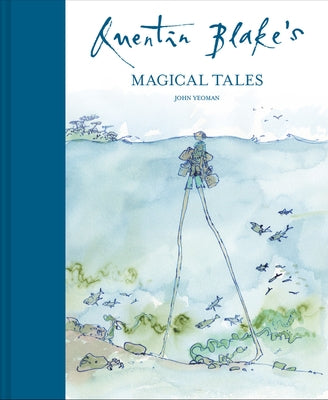 Quentin Blake's Magical Tales by Yeoman, John