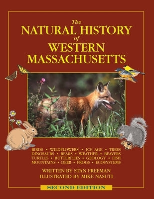 The Natural History of Western Massachusetts: Second edition by Freeman, Stan