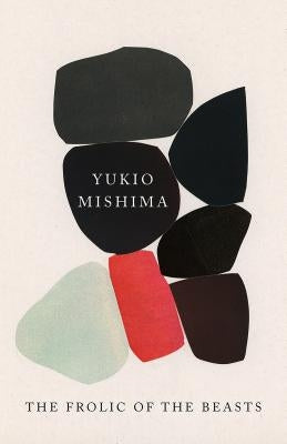 The Frolic of the Beasts by Mishima, Yukio