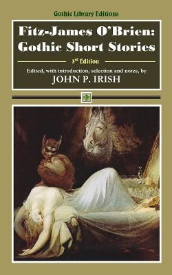 Fitz-James O'Brien: Gothic Short Stories by Irish, John P.