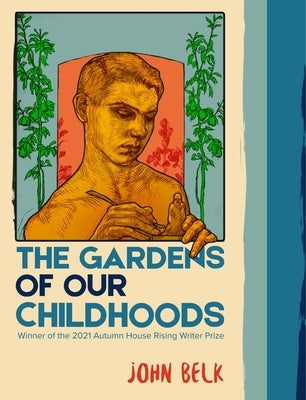 The Gardens of Our Childhoods by Belk, John