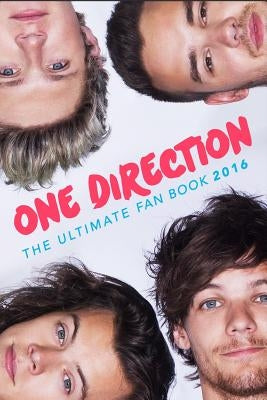 One Direction: The Ultimate One Direction Fan Book 2016/17: One Direction Book 2016 by Anderson, Jamie
