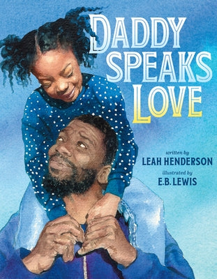 Daddy Speaks Love by Henderson, Leah
