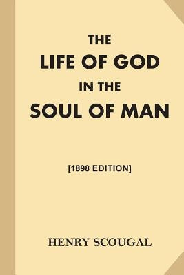 The Life of God in the Soul of Man [1868 Edition] by Scougal, Henry