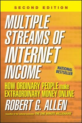 Multiple Streams of Internet Income: How Ordinary People Make Extraordinary Money Online by Allen, Robert G.