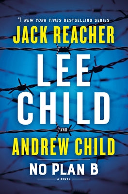 No Plan B: A Jack Reacher Novel by Child, Lee
