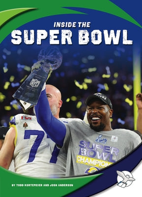 Inside the Super Bowl by Kortemeier, Todd