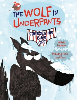 The Wolf in Underpants Freezes His Buns Off by Lupano, Wilfrid