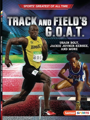 Track and Field's G.O.A.T.: Usain Bolt, Jackie Joyner-Kersee, and More by Levit, Joe