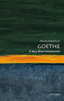 Goethe: A Very Short Introduction by Robertson, Ritchie