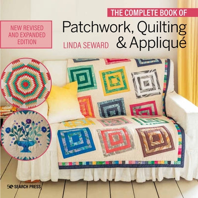 The Complete Book of Patchwork, Quilting & Applique by Seward, Linda