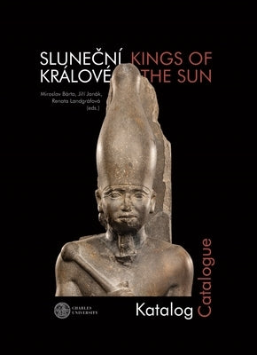 Slune&#269;ní Králové/Kings of the Sun: Katalog/Catalogue by B&#225;rta, Miroslav