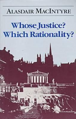 Whose Justice? Which Rationality? by MacIntyre, Alasdair