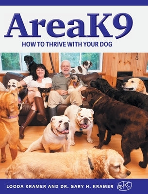 AreaK9: How to thrive with your dog by Kramer, Looda