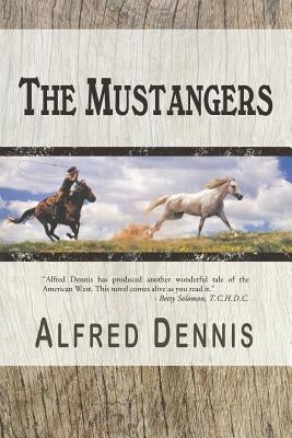 The Mustangers by Dennis, Alfred