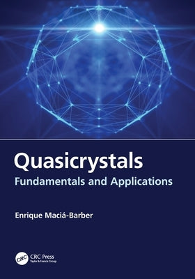 Quasicrystals: Fundamentals and Applications by Maci&#225;-Barber, Enrique