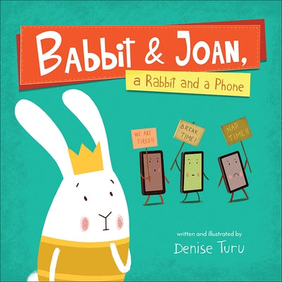 Babbit and Joan, a Rabbit and a Phone by Turu, Denise
