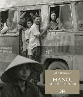 John Ramsden: Hanoi After the War by Ramsden, John