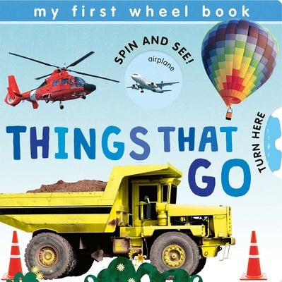 My First Wheel Books: Things That Go by Hegarty, Patricia