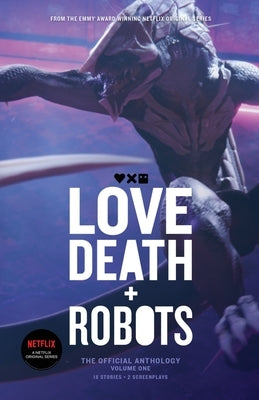 Love, Death and Robots: The Official Anthology (Vol 1) by Miller, Tim
