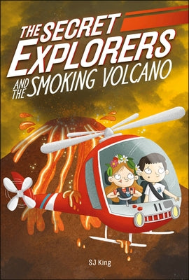 The Secret Explorers and the Smoking Volcano by King, SJ