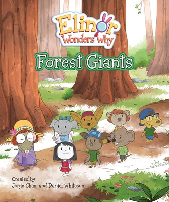 Elinor Wonders Why: Forest Giants by Cham, Jorge