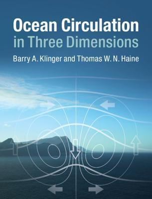 Ocean Circulation in Three Dimensions by Klinger, Barry A.
