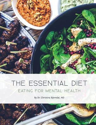 The Essential Diet: Eating for Mental Health by Bjorndal, Christina