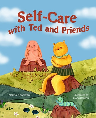 Self-Care with Ted and Friends by Khorrami, Najma