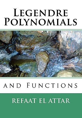 Legendre Polynomials And Functions by El Attar, Refaat