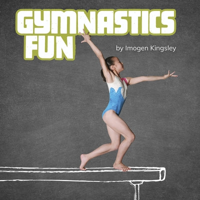 Gymnastics Fun by Kingsley, Imogen