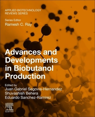 Advances and Developments in Biobutanol Production by Segovia-Hernandez, Juan Gabriel