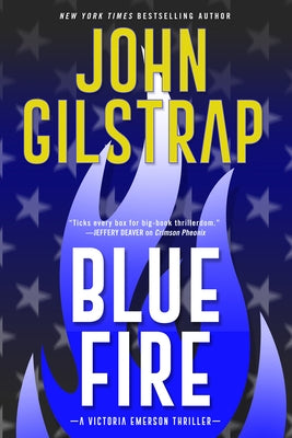 Blue Fire: A Riveting New Thriller by Gilstrap, John