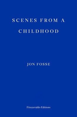 Scenes from a Childhood by Fosse, Jon