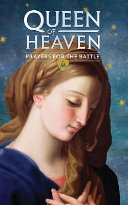 Queen of Heaven: Prayers for the Battle Booklet by Saint Benedict Press