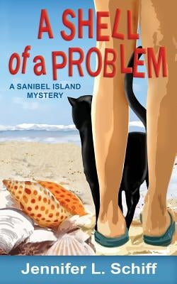 A Shell of a Problem: A Sanibel Island Mystery by Schiff, Jennifer Lonoff