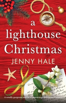 A Lighthouse Christmas: A totally gorgeous and heartwarming Christmas romance by Hale, Jenny