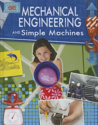 Mechanical Engineering and Simple Machines by Snedden, Robert